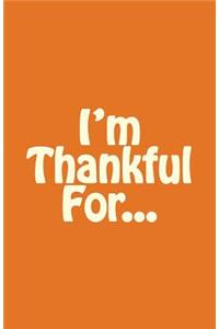 I'm Thankful For...