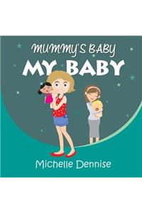 Mummy's Baby My Baby