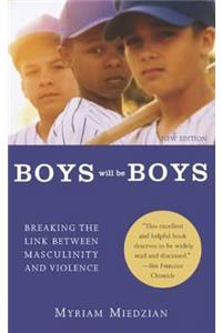 Boys Will Be Boys: Breaking the Link Between Masculinity and Violence