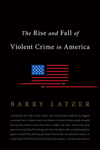 Rise and Fall of Violent Crime in America