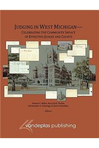 Judging in West Michigan: Celebrating the Community Impact of Effective Judges and Courts