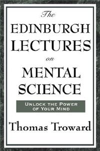 The Edinburgh Lectures on Mental Science