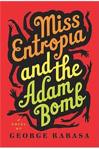 Miss Entropia and the Adam Bomb