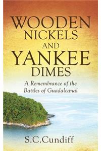 Wooden Nickels and Yankee Dimes