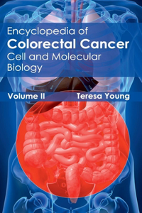 Encyclopedia of Colorectal Cancer: Volume II (Cell and Molecular Biology)