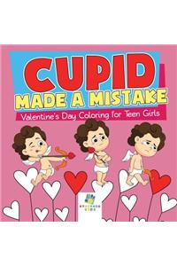 Cupid Made a Mistake Valentine's Day Coloring for Teen Girls