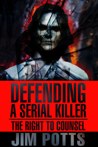 Defending a Serial Killer