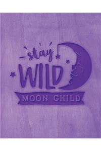 Stay Wild Moon Child