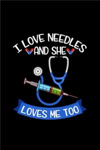 I Love Needles And She Loves Me Too