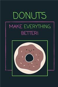 Donuts Make Everything Better!