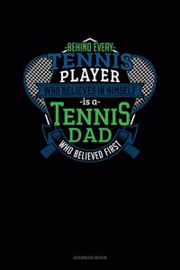 Behind Every Tennis Player Who Believes In Himself Is A Tennis Dad Who Believed First