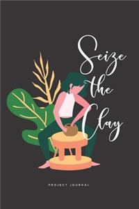 Seize The Clay - Project Journal