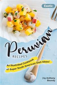 Exotic Peruvian Recipes