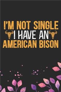 I'm Not Single I Have an American Bison