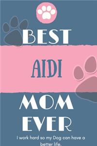 Best Aidi Mom Ever Notebook Gift