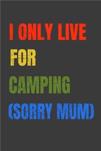 I Only Live For Camping (Sorry Mum)