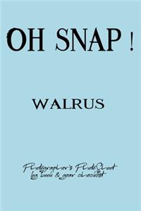 Oh Snap! Walrus Photographer's PhotoShoot log book & gear checklist