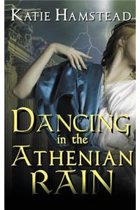 Dancing in the Athenian Rain