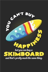 You can't buy happiness Skimboard