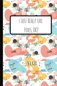 I Just Really Like Foxes, OK?