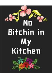No Bitchin in My Kitchen