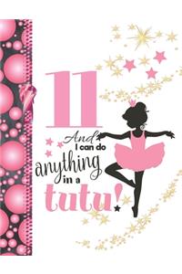 11 And I Can Do Anything In A Tutu