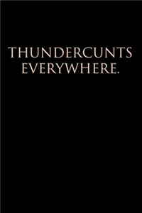 Thundercunts Everywhere