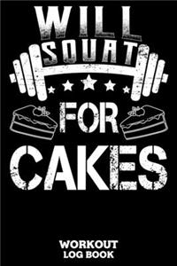 Will Squat For Cakes Workout Log Book