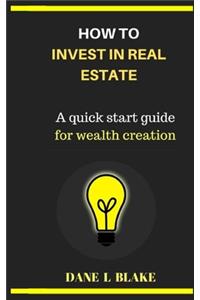 How to Invest in Real Estate