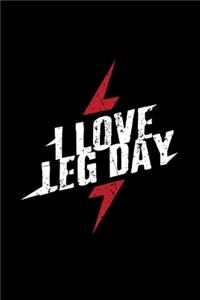 I Love Leg Day