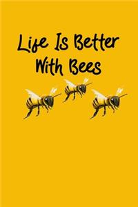Life Is Better With Bees