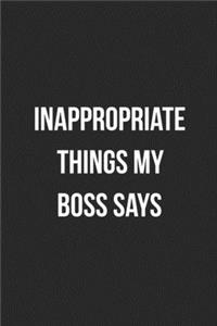 Inappropriate Things My Boss Says