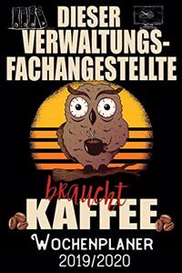 Dieser Verwaltungsfachangestellte braucht Kaffee - Wochenplaner 2019 - 2020