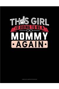 This Girl Is Going To Be A Mommy Again