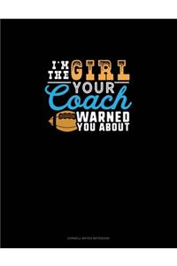 I'm The Girl Your Coach Warned You About