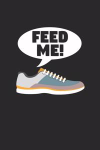 Feed me