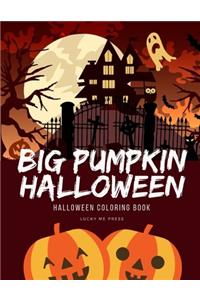 Big Pumpkin Halloween: Fun and Cute Coloring Book for Children, Preschool, Kindergarten age 3-5