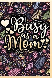 Busy as a Mom