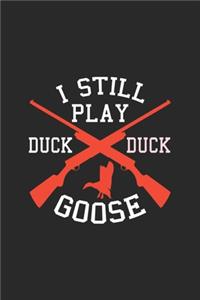 I Still Play Duck Duck Goose