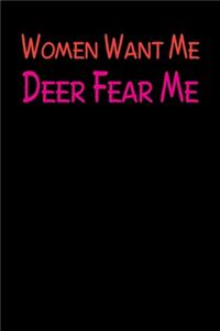 Women Want Me Deer Fear Me