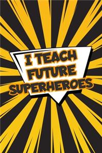 I Teach Future Superheroes