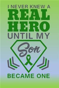 I never knew a real hero until my Son became one