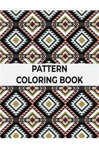 Pattern Coloring Book: Adult Coloring Book with Fun, Easy, and Relaxing Patterns And Shapes For Relaxation, Anti Stress, Art Therapy, Mindfulness for Adult Women and Men