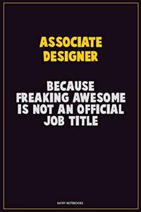Associate Designer, Because Freaking Awesome Is Not An Official Job Title