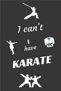 I can't I have Karate