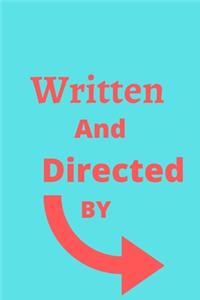 Written and Directed By