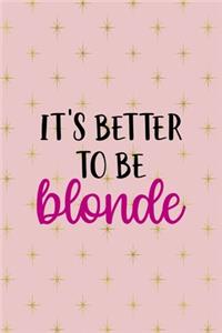 It's Better To Be Blonde