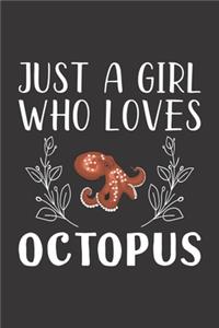 Just A Girl Who Loves Octopus