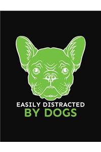 Easily Distracted By Dogs