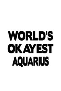 World's Okayest Aquarius